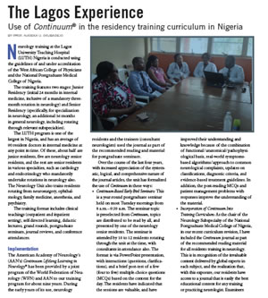 Neurology training at the Lagos University Teaching Hospital (LUTH) Nigeria is conducted using the guidelines of and under accreditation of the West African College of Physicians and the National Postgraduate Medical College of Nigeria.